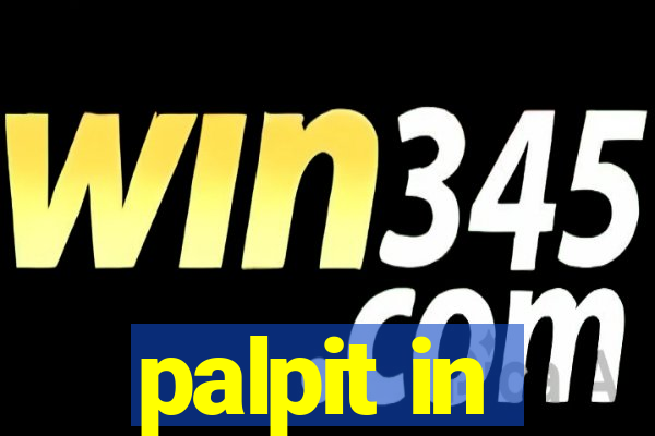 palpit in